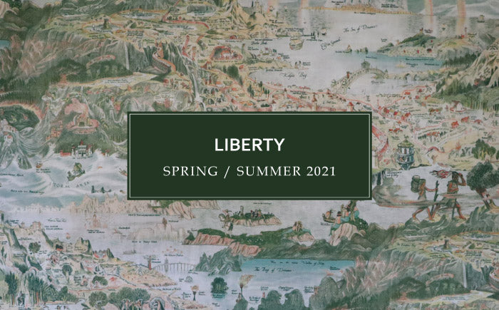 LIBERTY　2021 S/S 「ATLAS OF DREAMS」